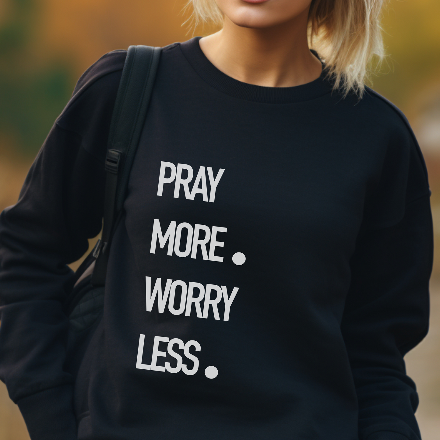 Pray More Worry Less Sweatshirt