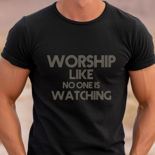 Worship Like No One Is Watching Men’s Shirt