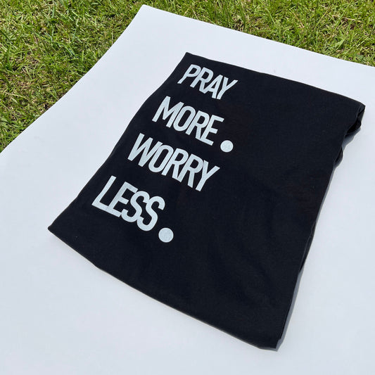 Black Pray more worry less Christian shirt