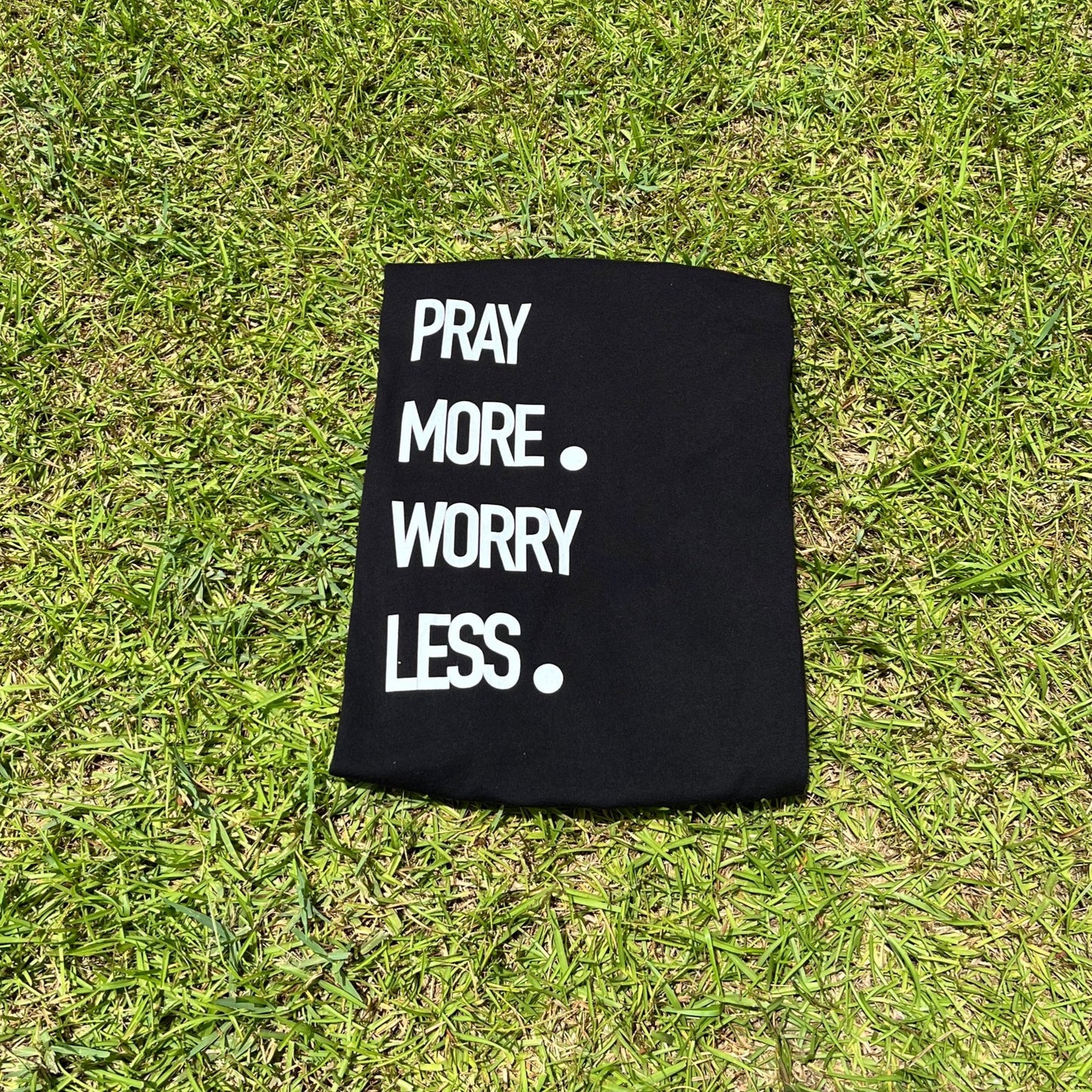 Pray More Worry Less Christian Shirt