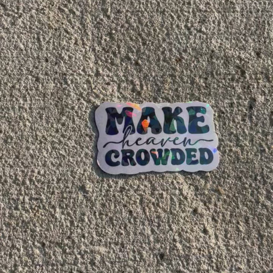 Make Heaven crowded  Christian magnet