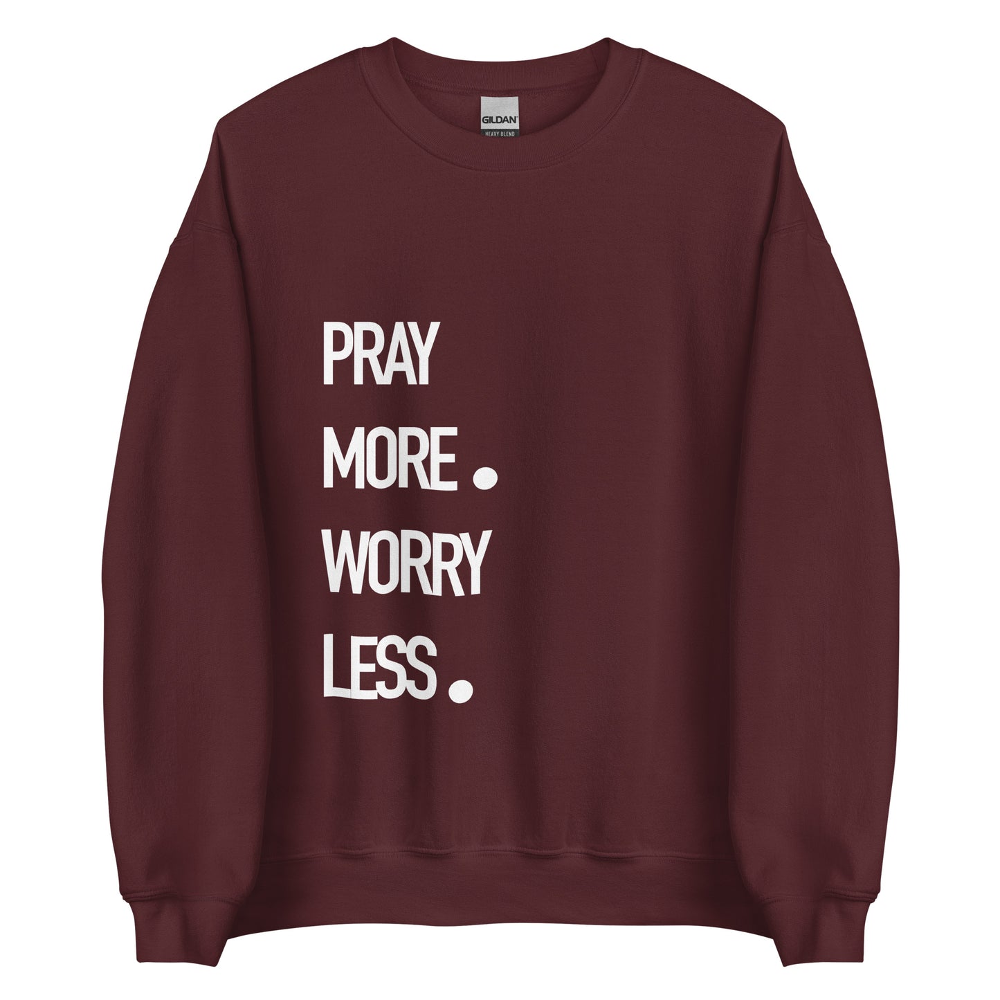 Pray More Worry Less Sweatshirt