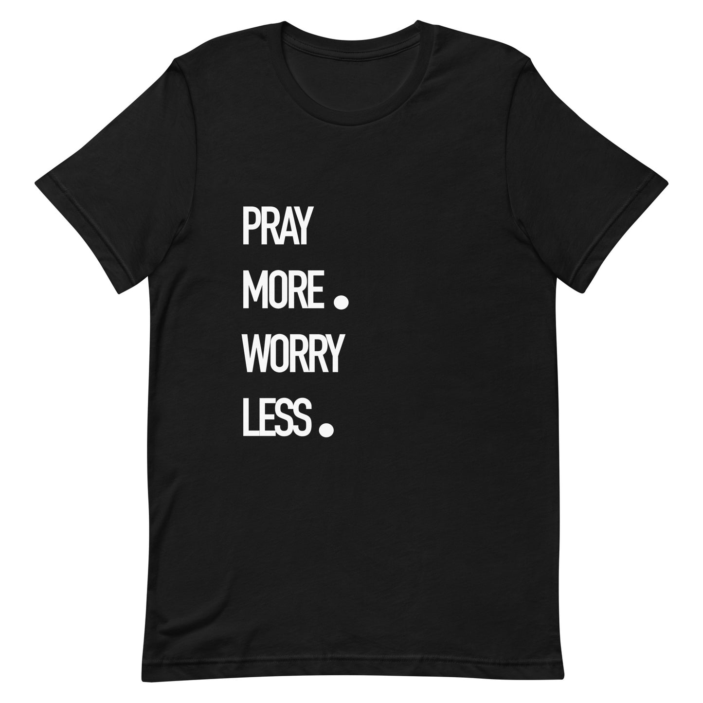 Pray More Worry Less Christian Shirt