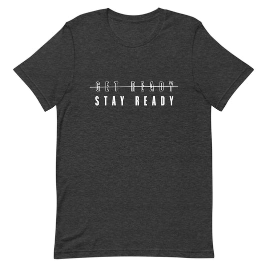 Don’t Get Ready Stay Ready Men’s Shirt