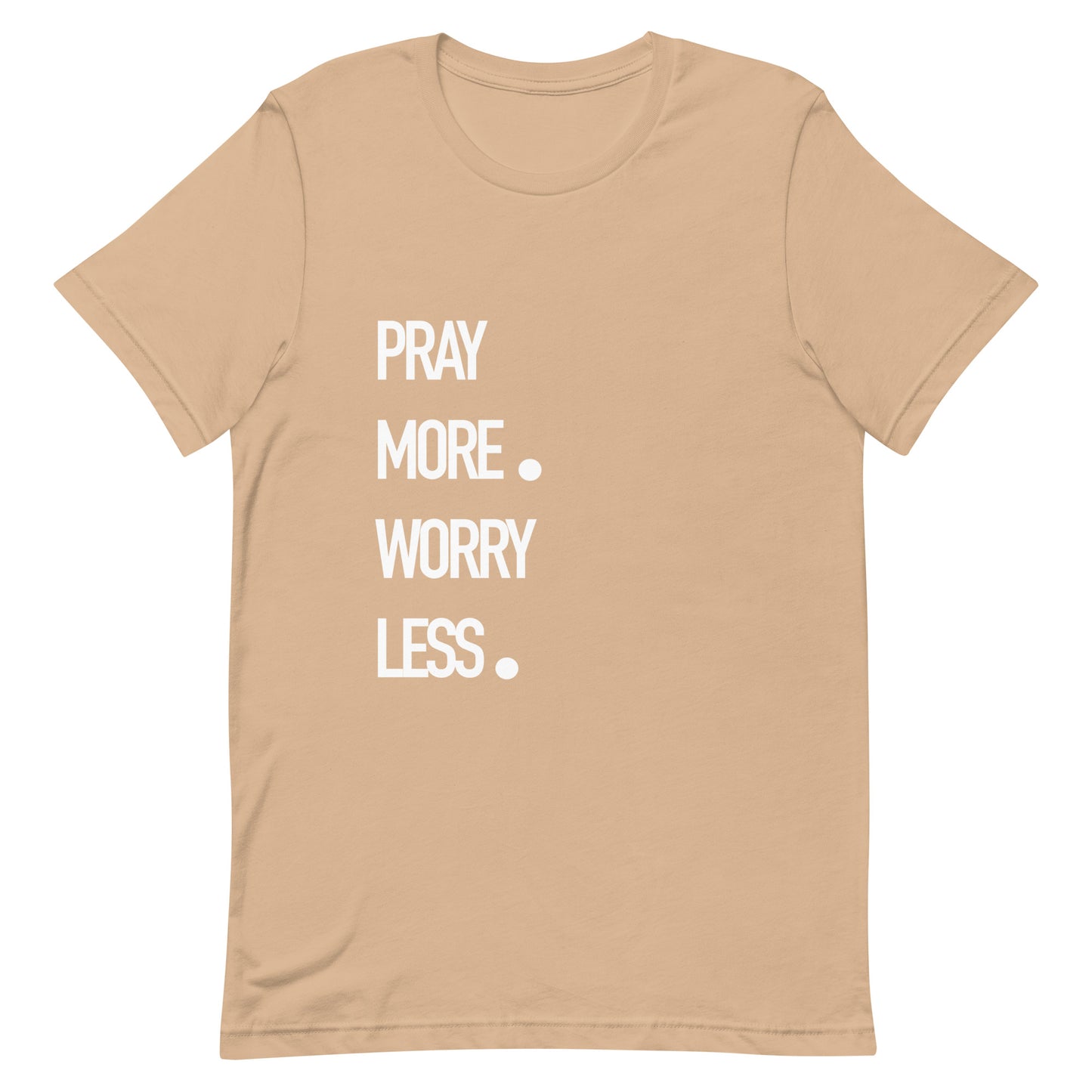 Pray More Worry Less Christian Shirt